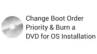 BIOS Boot Order & DVD Alternative Install - Moving from Windows to Linux - Part 7