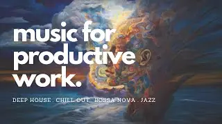 Solar Tides - Music for Work & Focus [deep house / chill out / bossa nova / jazz / lo-fi]