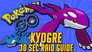 Kyogre 30 Second Raid Guide - Pok&eacute;mon Go