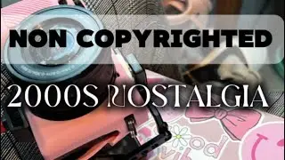 NON-COPYRIGHTED MUSIC| 2000s Nostalgia mix