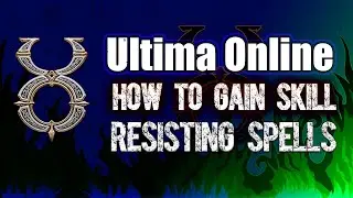 ULTIMA ONLINE | HOW TO GAIN RESISTING SPELLS | SKILL GAIN | UO
