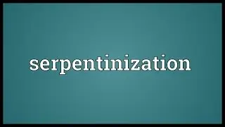 Serpentinization Meaning
