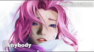Dysonnix, FaithRoze - Anybody