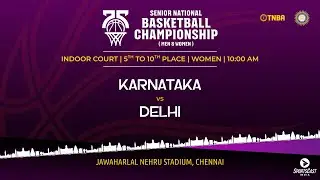 KARNATAKA vs DELHI | WOMEN | 5th -10th PLACE | 75TH SENIOR NATIONALS BASKETBALL CHAMPIONSHIP