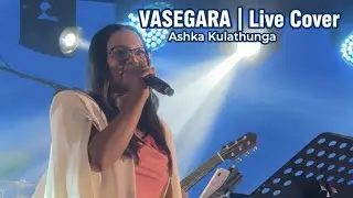 VASEEGARA | LIVE COVER | ASHKA KULATHUNGA 