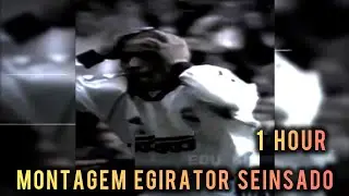1 HOUR || MONTAGEM EGIRATOR SEINSADO - DJ VQ7 || SUPER SLOWED +REVERB