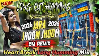 Dj BM Remix ✨ 1 Step Long Humming Bass New Competition Song 🥀Jara Jhum 🥀 Humming Mix ✨ AR Remix 2026