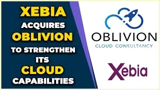 Global IT consultancy firm Xebia acquires Oblivion to strengthen cloud capabilities | Hybiz tv