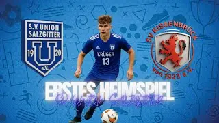Unser Erstes Heimspiel | SV Union Salzgitter vs. SV Kissenbr&uuml;ck | Road to Aufstieg 🔥
