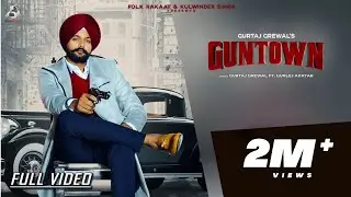 GunTown | Gurtaj Grewal FT Gurlej Akhtar | Folk Rakaat | 2019