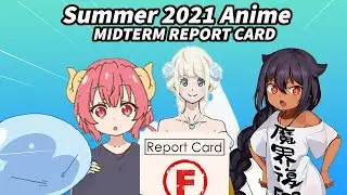 Summer 2021 Anime Midterm Report Card