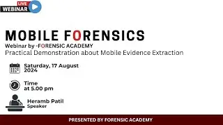 Mobile Forensic Webinar Practical Demonstration by Forensic Academy #mobileforensics