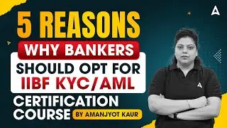 5 Reasons Why Bankers Should Opt for IIBF KYC/AML Certification Course | By Amanjyot Kaur 📜💼