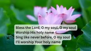 10, 000 Reasons (Bless the Lord) Lyrics by: Matt Redman and Steve Angrisano- 2013