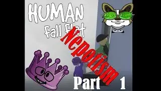 Nepotism: Human Fall Flat Part 1: Boxes you say?