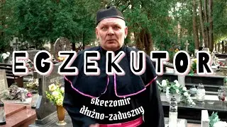 EGZEKUTOR (Skeczomir dłużno-zaduszny) 