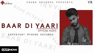 BAAR DI YAARI (Official Song)Ameer Mughal |Young Records Production| YR Studio |Latest Punjabi Songs