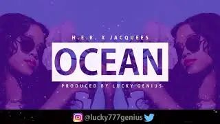 *SOLD* - H.E.R. X JACQUEES Type Beat 'OCEAN' (Prod. by Lucky Genius)
