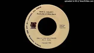 Ron E. Halsey - Only If You Had Stayed - Artist's Recording (OH)