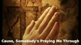 Somebody's Praying Me Through - Mark Helton