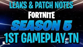 FORTNITE SEASON 5 FIRST GAMEPLAY TN - SEASON 5 COUNTDOWN HUGE MAP CHANGES - Patch notes & Leaks SOON