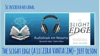 Resumo - Livro The Slight Edge (A Ligeira Vantagem) - Jeff Olson