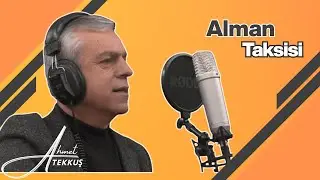 Ahmet TEKKUŞ Alman Taksisi #ahmettekkuş