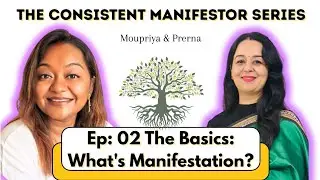 Ep 02: Let's Understand Manifestation & How It Works✨️