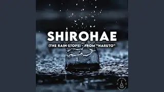Shirohae (The Rain Stops) (From 