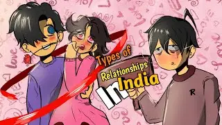 Types of relationships in India /ft. Indian relationships #animation @RGBucketList @NOTYOURTYPE