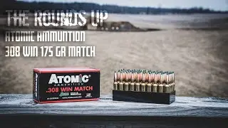 The Rounds Up: Atomic Ammunition Match 175 Grain Tipped Match King in 308 Win