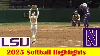 Northwestern vs #7 LSU Softball Game Highlights 2 14 2025