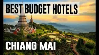 Cheap and Best Budget Hotels in Chiang Mai , Thailand