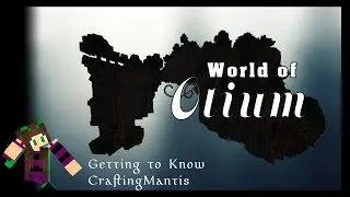 World of Otium - Getting to Know CraftingMantis - Minecraft 1.11.2 SMP