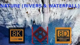 NATURE (WATERFALL AND RIVER) in 8K Video Ultra HD with 8D Relaxing Music | 8K Visual 8D Audio