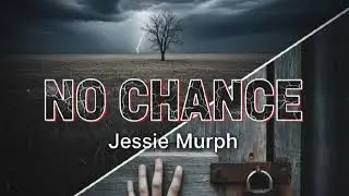 Jessie Murph &ndash; No Chance | Emotional Country Pop Song That Hits Hard 💔
