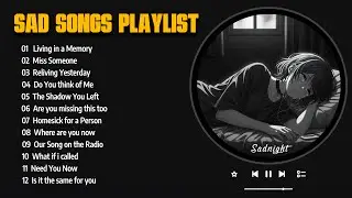 Living in a Memory | playlist sad songs 2025 - Listen to these Songs When You Sad