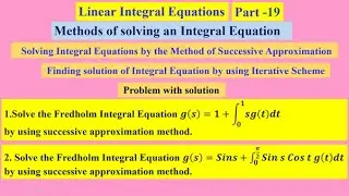 Linear Integral Equations  19 , #linearintegralequations ,   #MethodsofsolvinganIntegralEquation ,