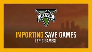 GTAV: Import Save Game (100% or Existing) | Epic Games Guide