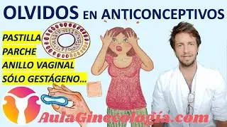 OLVIDOS 😬 EN ANTICONCEPTIVOS HORMONALES 🙄: PASTILLAS, PARCHE, ANILLO... - Ginecología y Obstetricia