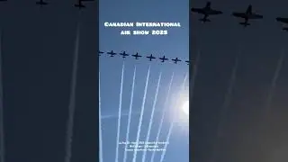 ✈ Canadian International Air Show 2025 🇨🇦