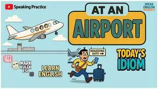 At an Airport - idioms &rarr; Learn English with Mark Kulek ESL