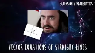 Vector Equations of Straight Lines (HSC Extension 2 Mathematics)