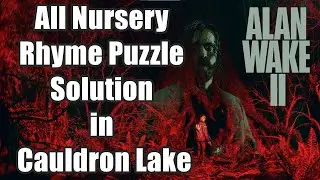 Alan Wake 2 How to Solve All Nursery Rhyme Puzzle in Cauldron Lake