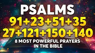 [🙏NIGHT PRAYER!] 8 Most Powerful Prayers in the Bible | Psalms 91, 23, 51, 35, 27, 121, 150, 140