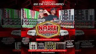 CD NOITE NOITE DO SHORTINHO 13&ordf; EDI&Ccedil;&Atilde;O AO VIVO @djmarceloproductions