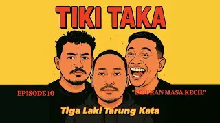 TIKI TAKA | Episode Liburan Masa Kecil (10)