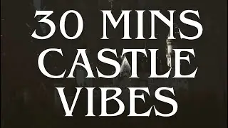 Old-Timey Castle Ambience | 30 Minutes of Medieval Calm #vibewars