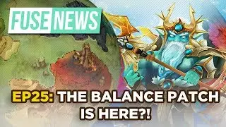 Fuse News Ep.25: the Balance Patch is Here?!