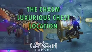 The Chasm Luxurious Chest Location | Genshin impact